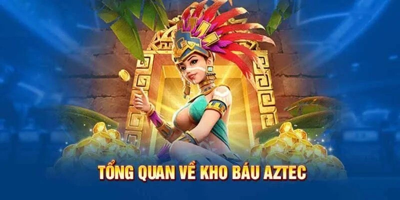 Thông tin tổng quan về game Kho Báu Aztec tại 23win